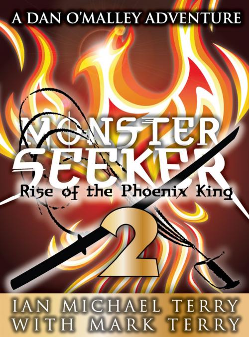 Cover of the book Monster Seeker 2: Rise of the Phoenix King by Ian Terry, Mark Terry, Beach Bum Publishing/OROX Books