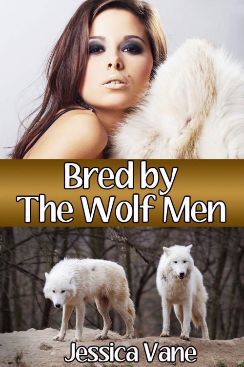 Cover of the book Bred by the Wolf Men (Monster Breeding Erotica) by Jessica Vane, KL Erotica