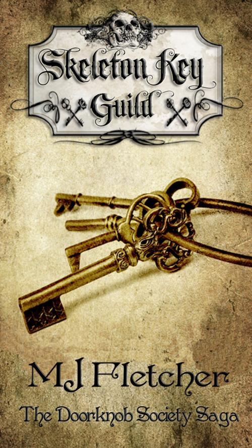 Cover of the book The Skeleton Key Guild by MJ Fletcher, Raygun Press
