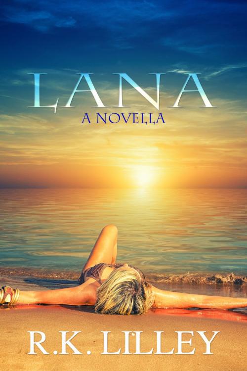 Cover of the book Lana by R.K. Lilley, R.K. Lilley