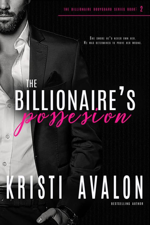 Cover of the book Billionaire's Possession by Kristi Avalon, Kristi Avalon