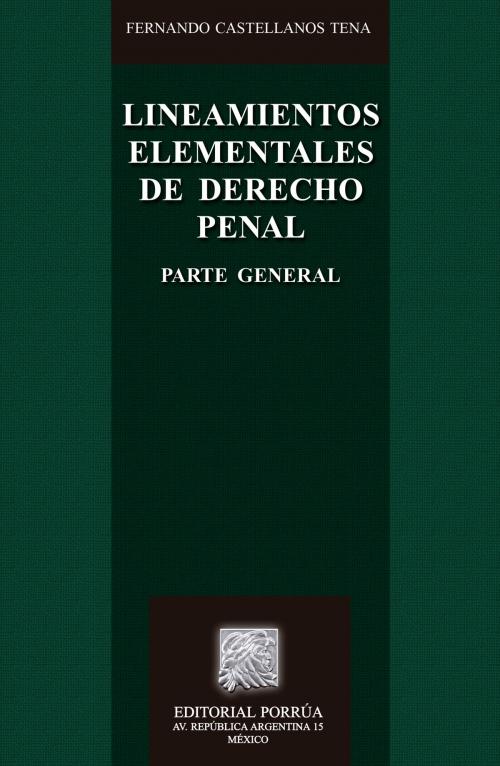 Cover of the book Lineamientos elementales de derecho penal: Parte general by Fernando Castellanos, Editorial Porrúa México