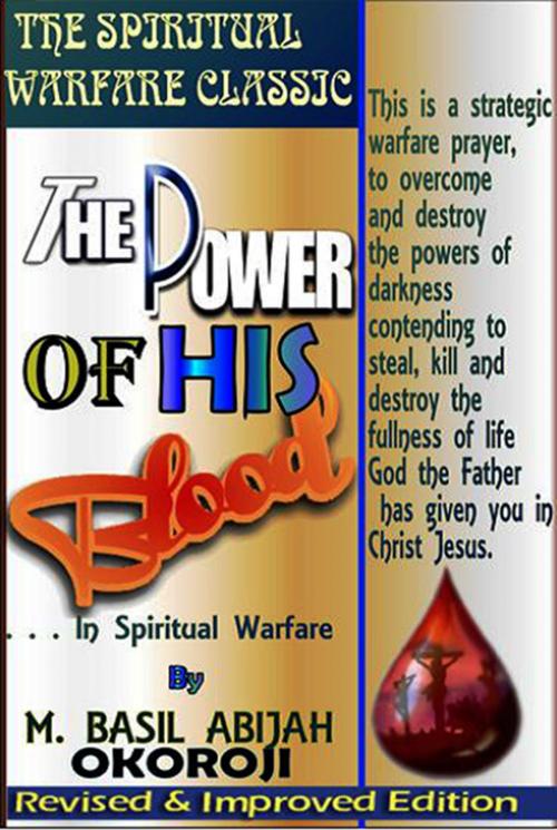 Cover of the book The Power of The Blood In Spiritual Warfare by Basil Okoroji, PublishDrive
