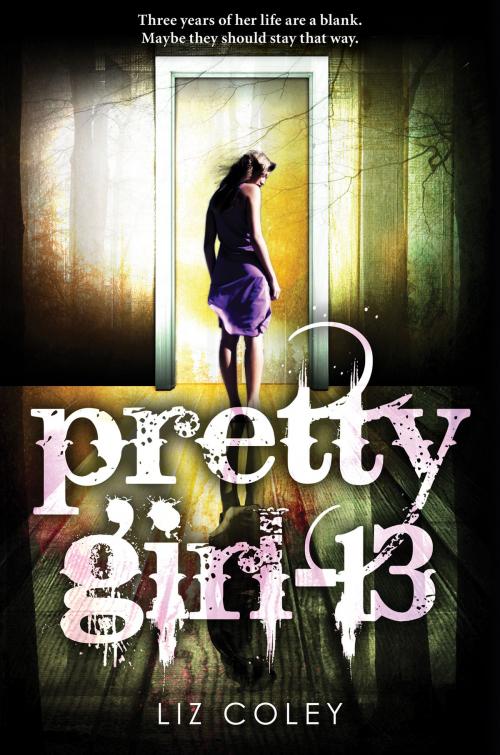 Cover of the book Pretty Girl-13 by Liz Coley, Katherine Tegen Books