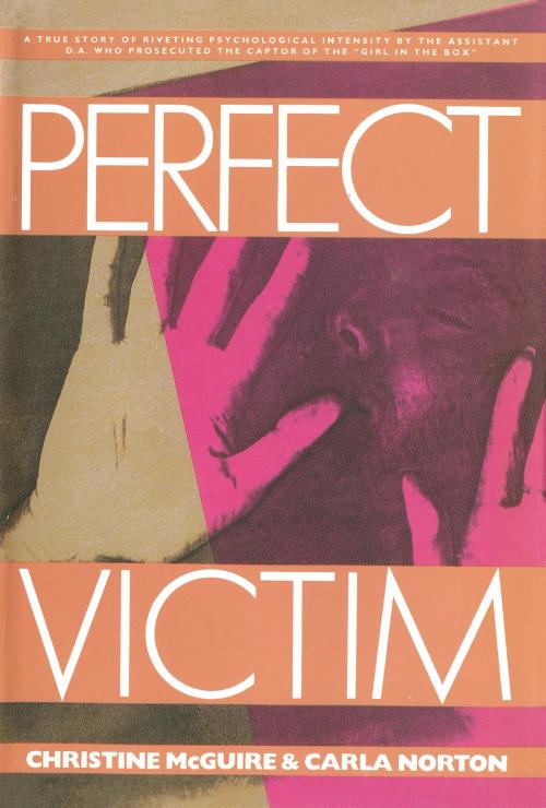 Cover of the book Perfect Victim by Christine McGuire, Carla Norton, William Morrow
