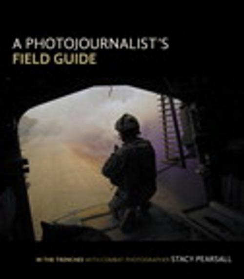 Cover of the book A Photojournalist's Field Guide by Stacy Pearsall, Pearson Education
