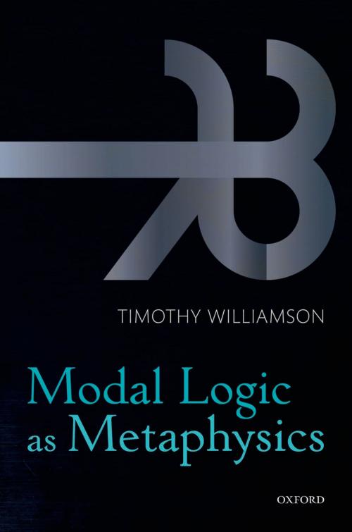 Cover of the book Modal Logic as Metaphysics by Timothy Williamson, OUP Oxford