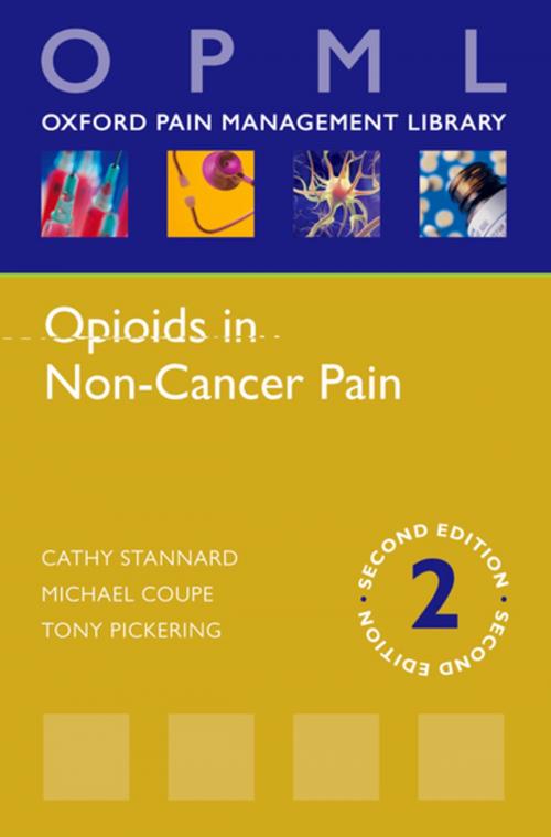Cover of the book Opioids in Non-Cancer Pain by Cathy Stannard, Michael Coupe, Tony Pickering, OUP Oxford