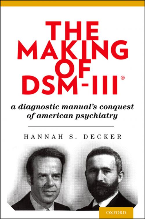 Cover of the book The Making of DSM-III® by Hannah Decker, PhD, Oxford University Press