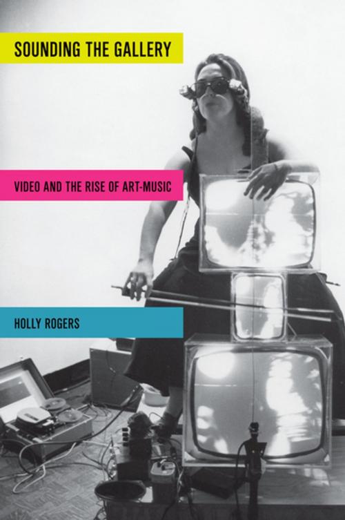 Cover of the book Sounding the Gallery by Holly Rogers, Oxford University Press