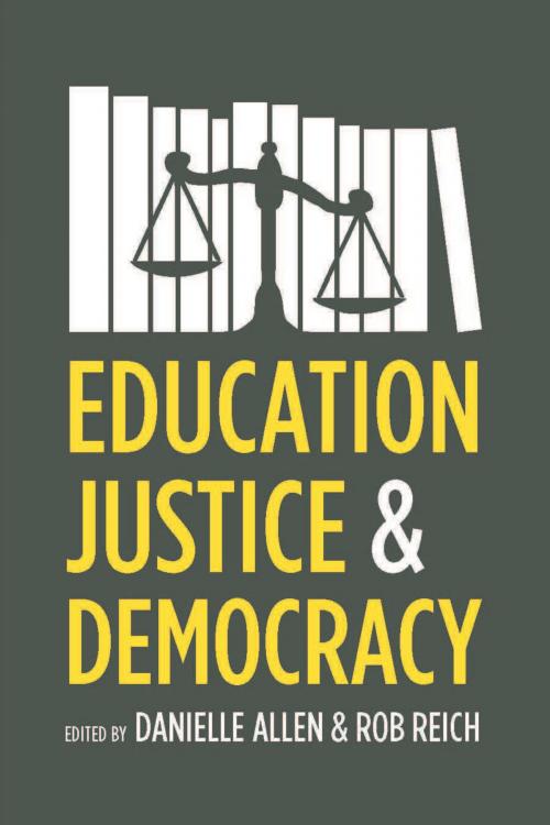 Cover of the book Education, Justice, and Democracy by , University of Chicago Press