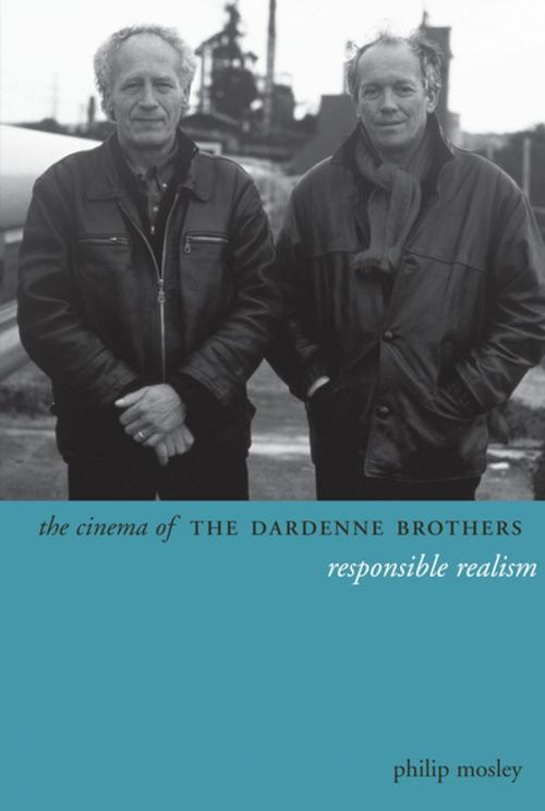 Cover of the book The Cinema of the Dardenne Brothers by Philip Mosley, Columbia University Press