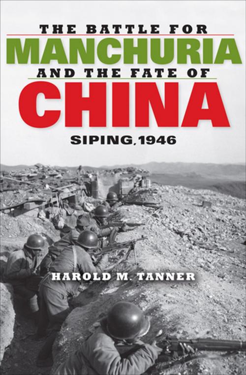 Cover of the book The Battle for Manchuria and the Fate of China by Harold M. Tanner, Indiana University Press