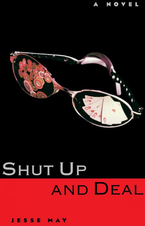 Cover of the book Shut Up and Deal by Jesse May, Knopf Doubleday Publishing Group