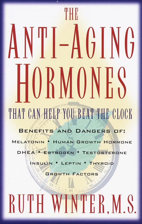 Cover of the book The Anti-Aging Hormones by Ruth Winter, Crown/Archetype