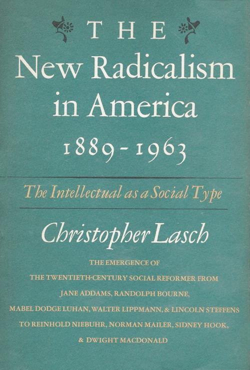 Cover of the book New Radicalism in America by Christopher Lasch, Knopf Doubleday Publishing Group