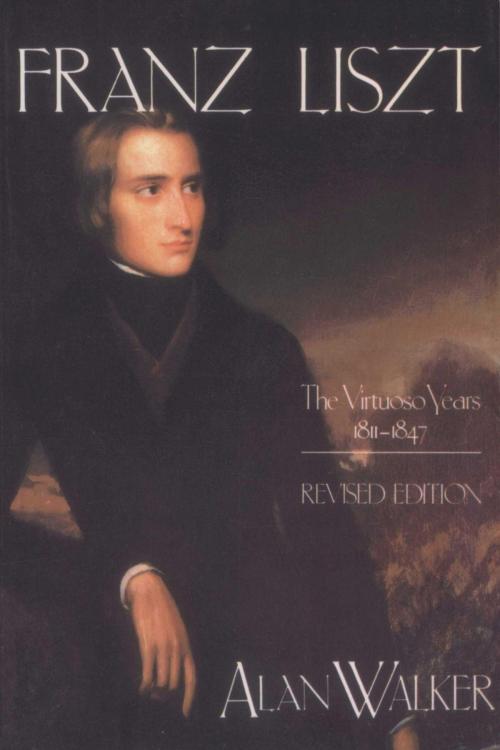Cover of the book Franz Liszt, Volume 1 by Alan Walker, Knopf Doubleday Publishing Group