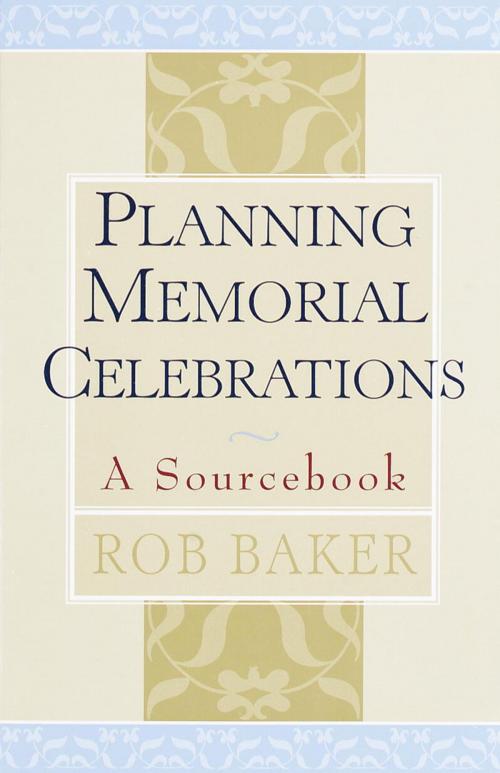 Cover of the book Planning Memorial Celebrations by Rob Baker, Crown/Archetype
