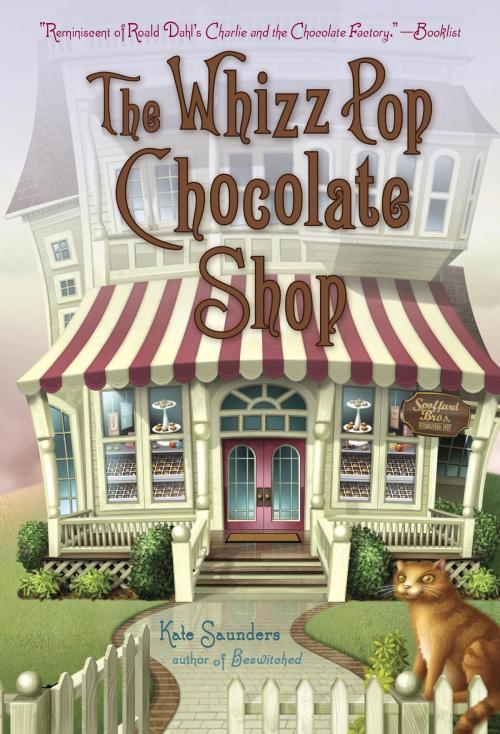 Cover of the book The Whizz Pop Chocolate Shop by Kate Saunders, Random House Children's Books