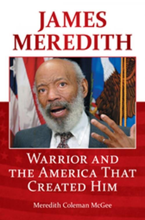 Cover of the book James Meredith: Warrior and the America that Created Him by Meredith Coleman McGee, ABC-CLIO