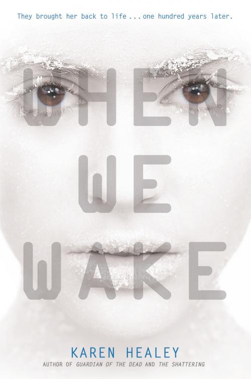 Cover of the book When We Wake by Karen Healey, Little, Brown Books for Young Readers