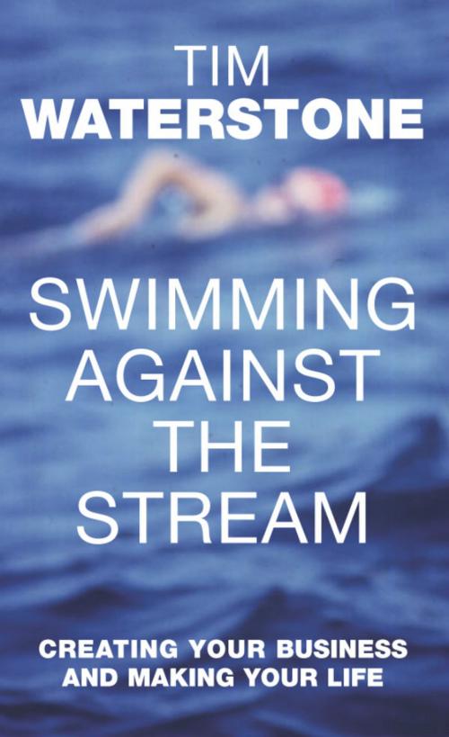 Cover of the book Swimming Against the Stream by Tim Waterstone, Pan Macmillan