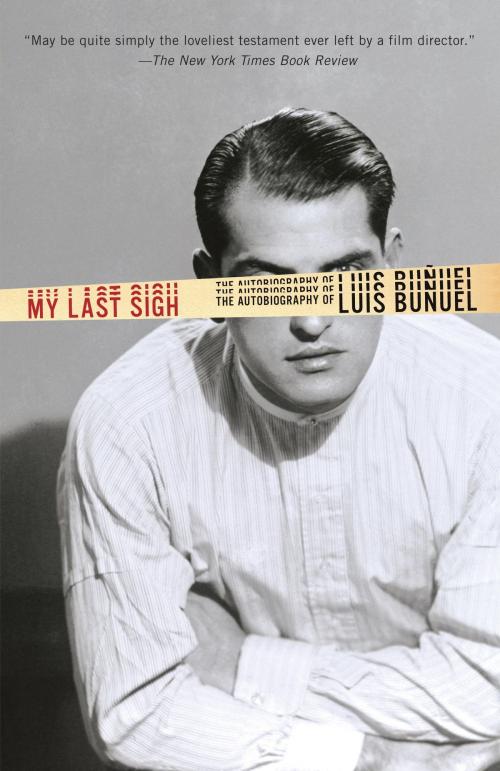 Cover of the book My Last Sigh by Luis Bunuel, Knopf Doubleday Publishing Group