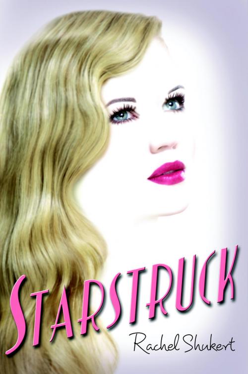Cover of the book Starstruck by Rachel Shukert, Random House Children's Books