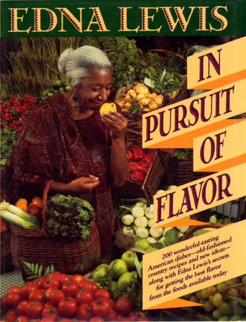 Cover of the book In Pursuit of Flavor by Edna Lewis, Knopf Doubleday Publishing Group