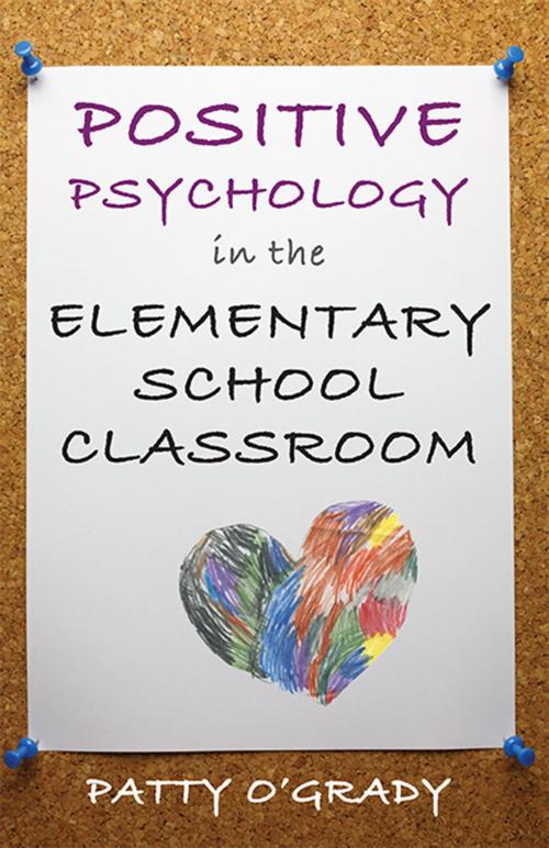 Cover of the book Positive Psychology in the Elementary School Classroom by Patty O'Grady, W. W. Norton & Company