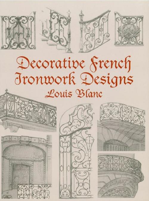 Cover of the book Decorative French Ironwork Designs by Louis Blanc, Dover Publications