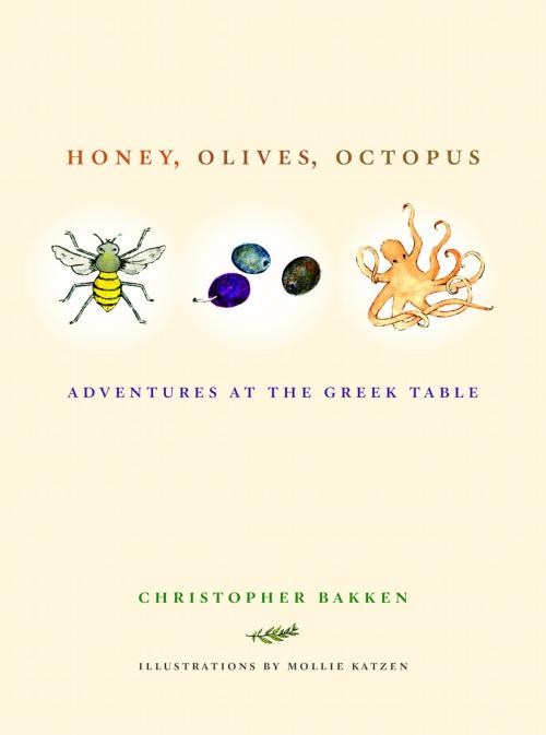 Cover of the book Honey, Olives, Octopus by Christopher Bakken, University of California Press
