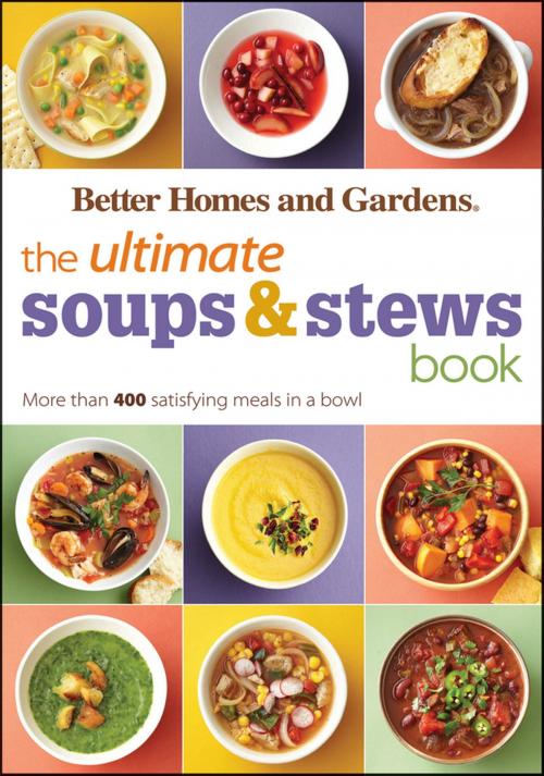 Cover of the book The Ultimate Soups & Stews Book by Better Homes and Gardens, HMH Books