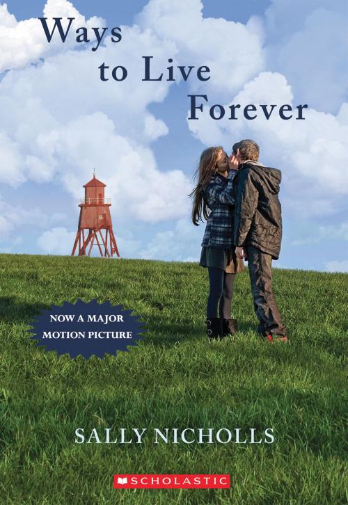 Cover of the book Ways To Live Forever by Sally Nicholls, Scholastic Inc.
