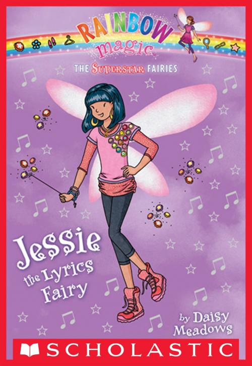 Cover of the book Superstar Fairies #1: Jessie the Lyrics Fairy by Daisy Meadows, Scholastic Inc.