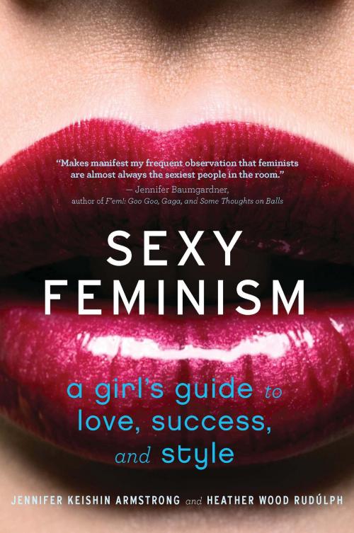 Cover of the book Sexy Feminism by Jennifer Keishin Armstrong, Heather Wood Rudúlph, HMH Books