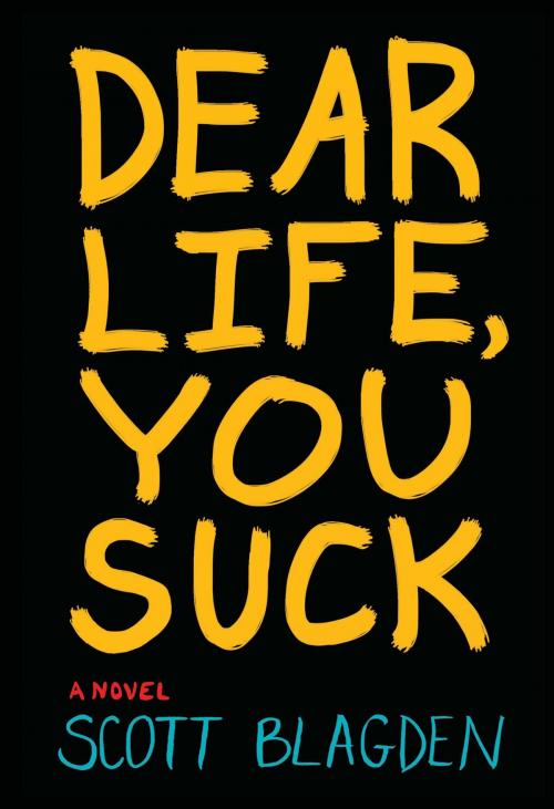 Cover of the book Dear Life, You Suck by Scott Blagden, HMH Books