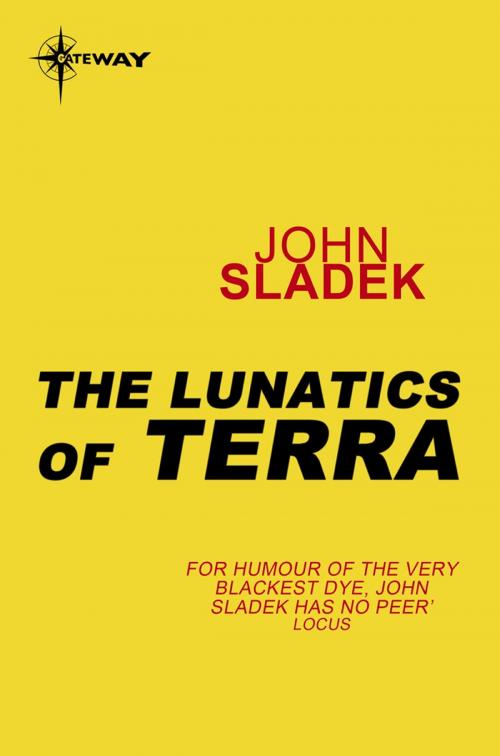 Cover of the book The Lunatics of Terra by John Sladek, Orion Publishing Group