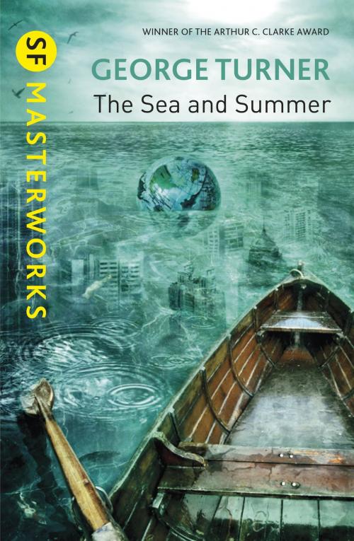 Cover of the book The Sea and Summer by George Turner, Orion Publishing Group