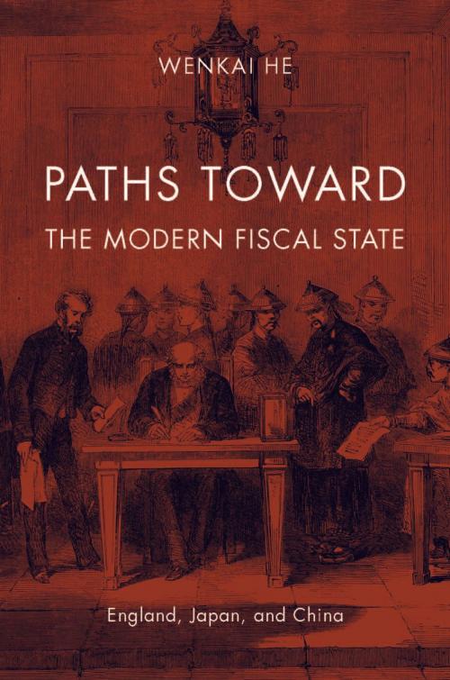 Cover of the book Paths toward the Modern Fiscal State by Wenkai He, Harvard University Press