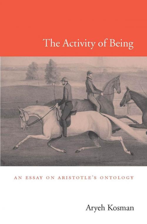 Cover of the book The Activity of Being by Aryeh Kosman, Harvard University Press
