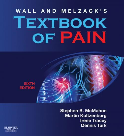 Cover of the book Wall & Melzack's Textbook of Pain E-Book by Stephen B. McMahon, FMedSci, FSB, Martin Koltzenburg, MD, FRCP, Irene Tracey, MA (Oxon.), PhD, FRCA, Dennis Turk, PhD, Elsevier Health Sciences
