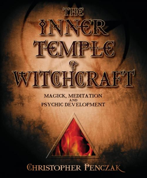 Cover of the book The Inner Temple of Witchcraft by Christopher Penczak, Llewellyn Worldwide, LTD.