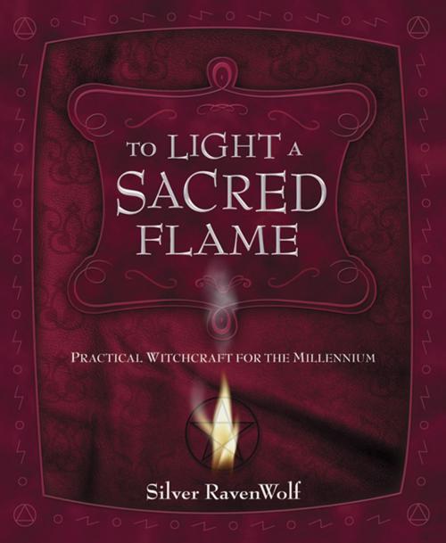Cover of the book To Light A Sacred Flame by Silver RavenWolf, Llewellyn Worldwide, LTD.