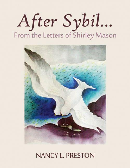 Cover of the book After Sybil…From the Letters of Shirley Mason by Nancy L. Preston, Infinity Publishing