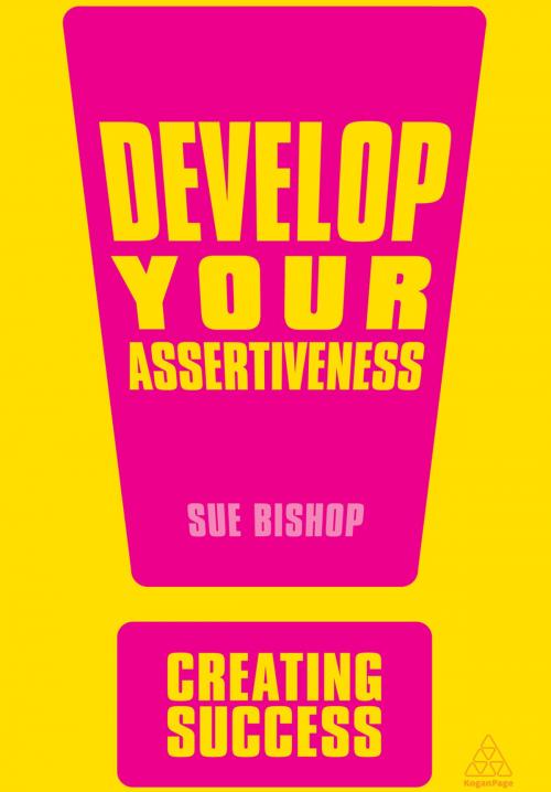 Cover of the book Develop Your Assertiveness by Sue Bishop, Kogan Page