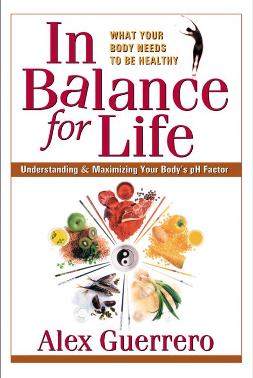 Cover of the book In Balance for Life by Alex Guerrero, Square One Publishers