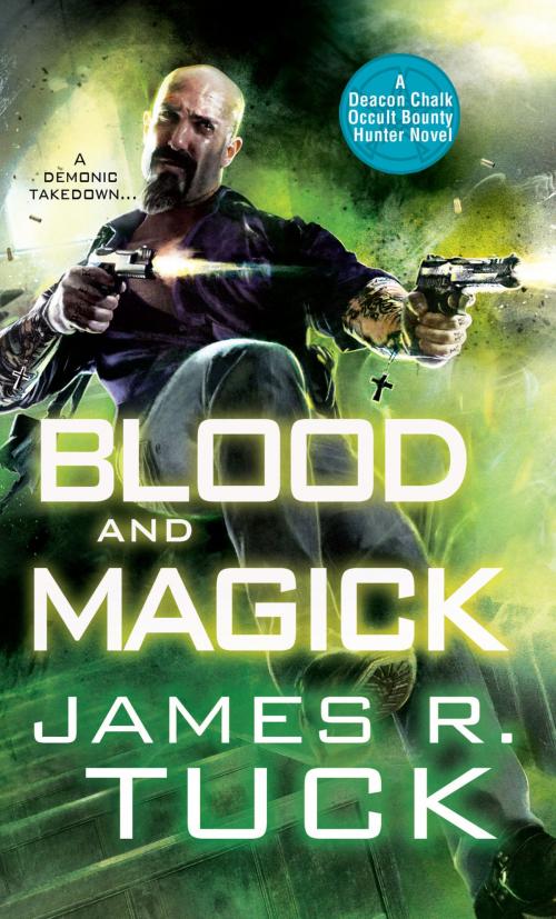 Cover of the book Blood and Magick by James R. Tuck, Kensington Books
