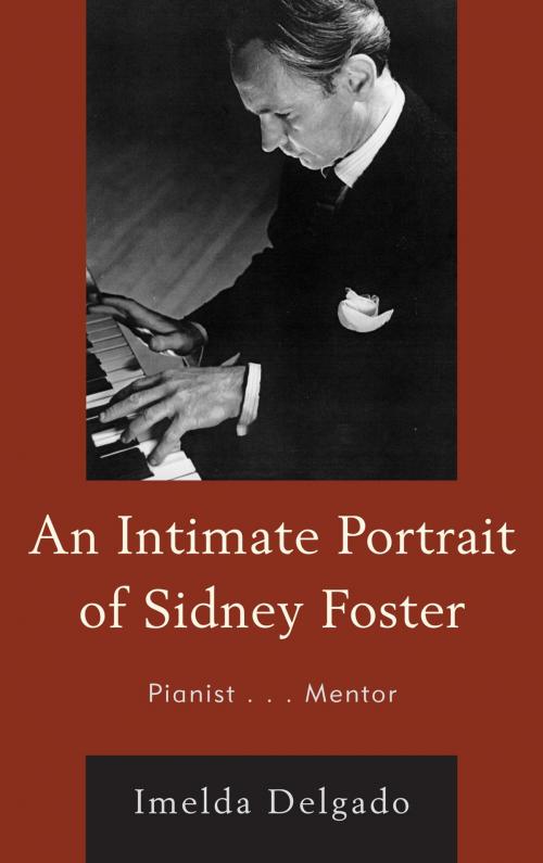 Cover of the book An Intimate Portrait of Sidney Foster by Imelda Delgado, Hamilton Books