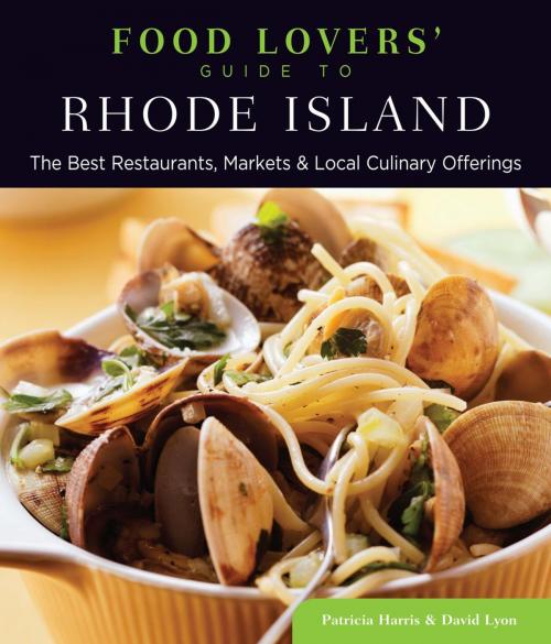 Cover of the book Food Lovers' Guide to® Rhode Island by Patricia Harris, David Lyon, Globe Pequot Press
